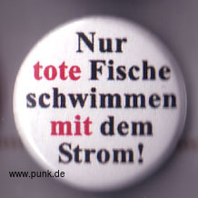 : Nur tote Fische schwimmen mit dem Strom Button