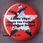 : Zahme Vögel singen von Freiheit... Button