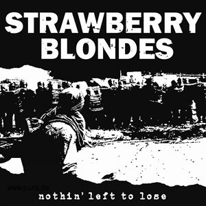 Strawberry Blondes: STRAWBERRY BLONDES - Nothin' left to lose