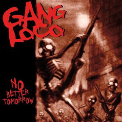 Gang Loco: Gang Loco - No Better Tomorrow CD