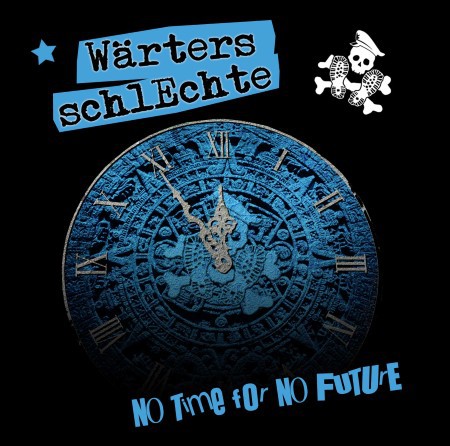 Wärters schlEchte: Wärters schlEchte - not time for no future CD