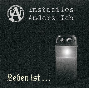 Instabiles Anders-Ich: Leben ist ...